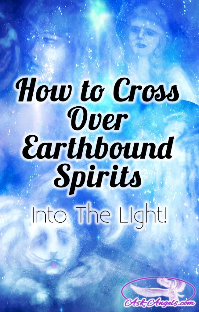 How to Cross Over Earthbound Spirits