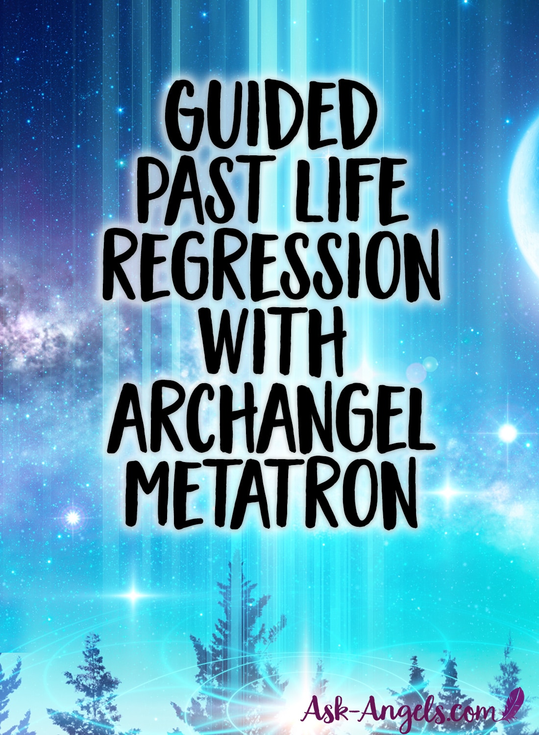 Guided Past Life Regression with Archangel Metatron