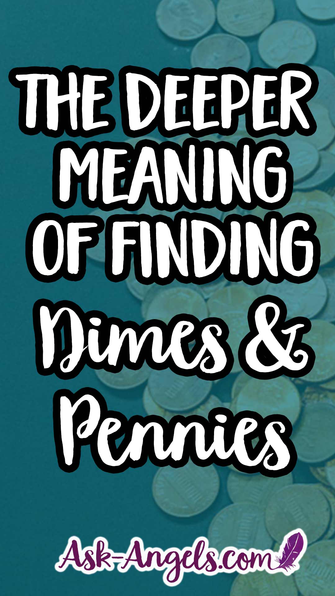 The Deeper Meaning of Finding Dimes and Pennies