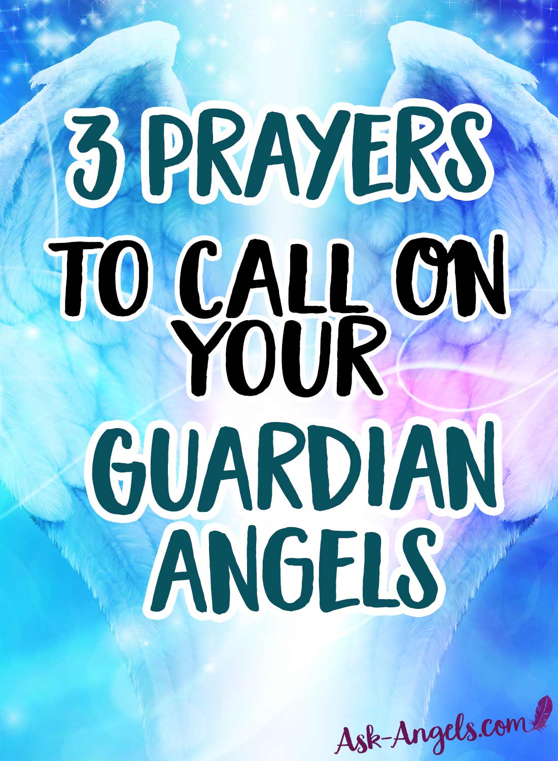 3 Prayers to Call On Your Guardian Angels