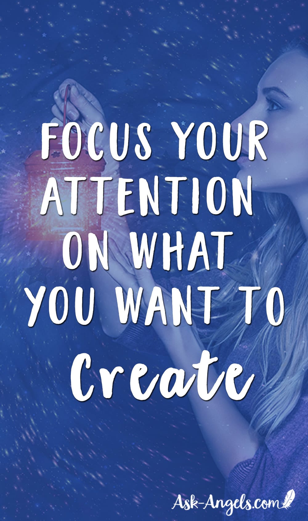 Focus Your Attention On What You Want to Create