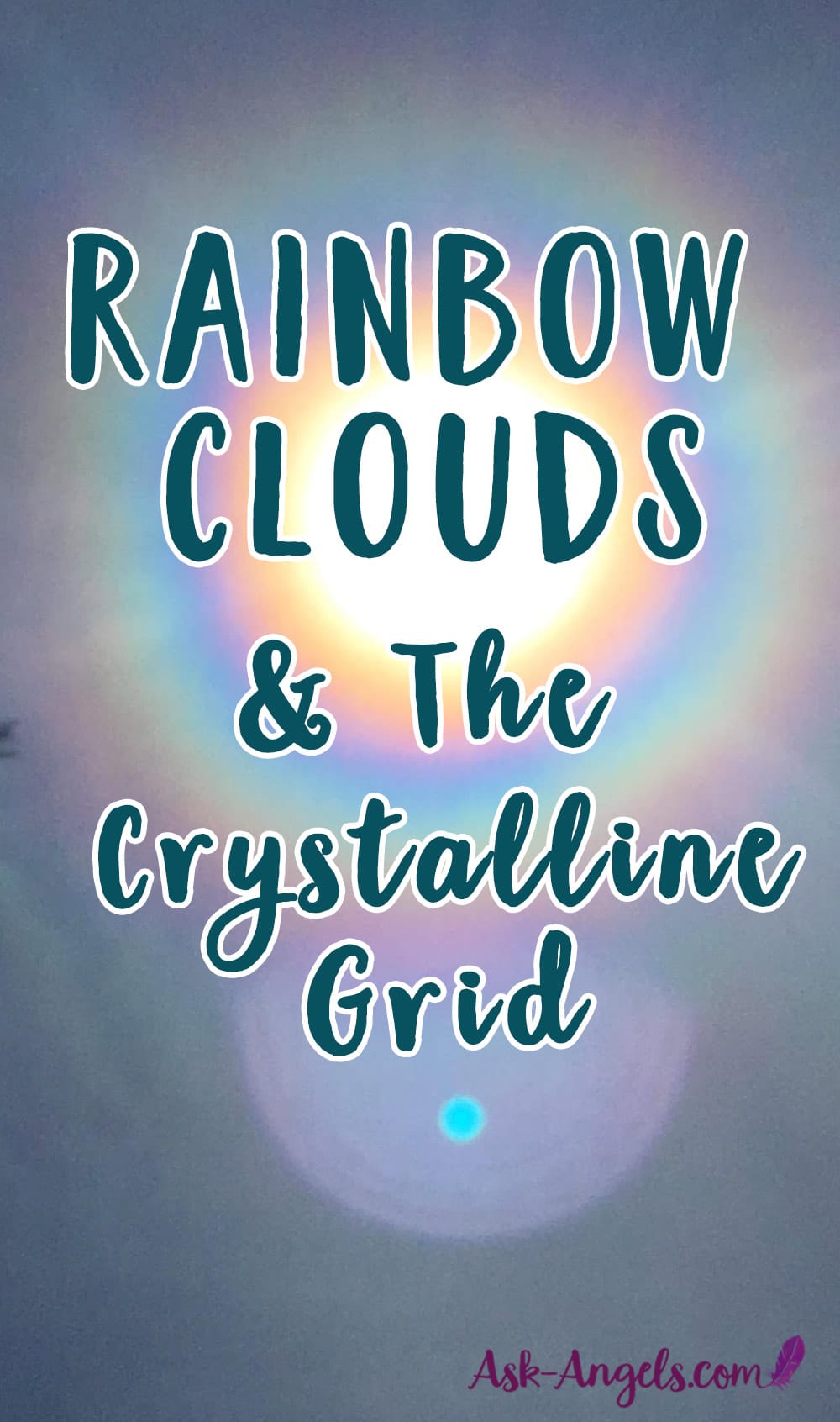 Rainbow Clouds & The Crystalline Grid