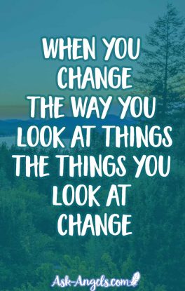 Change The Way You Look At Things... - Ask-Angels.com