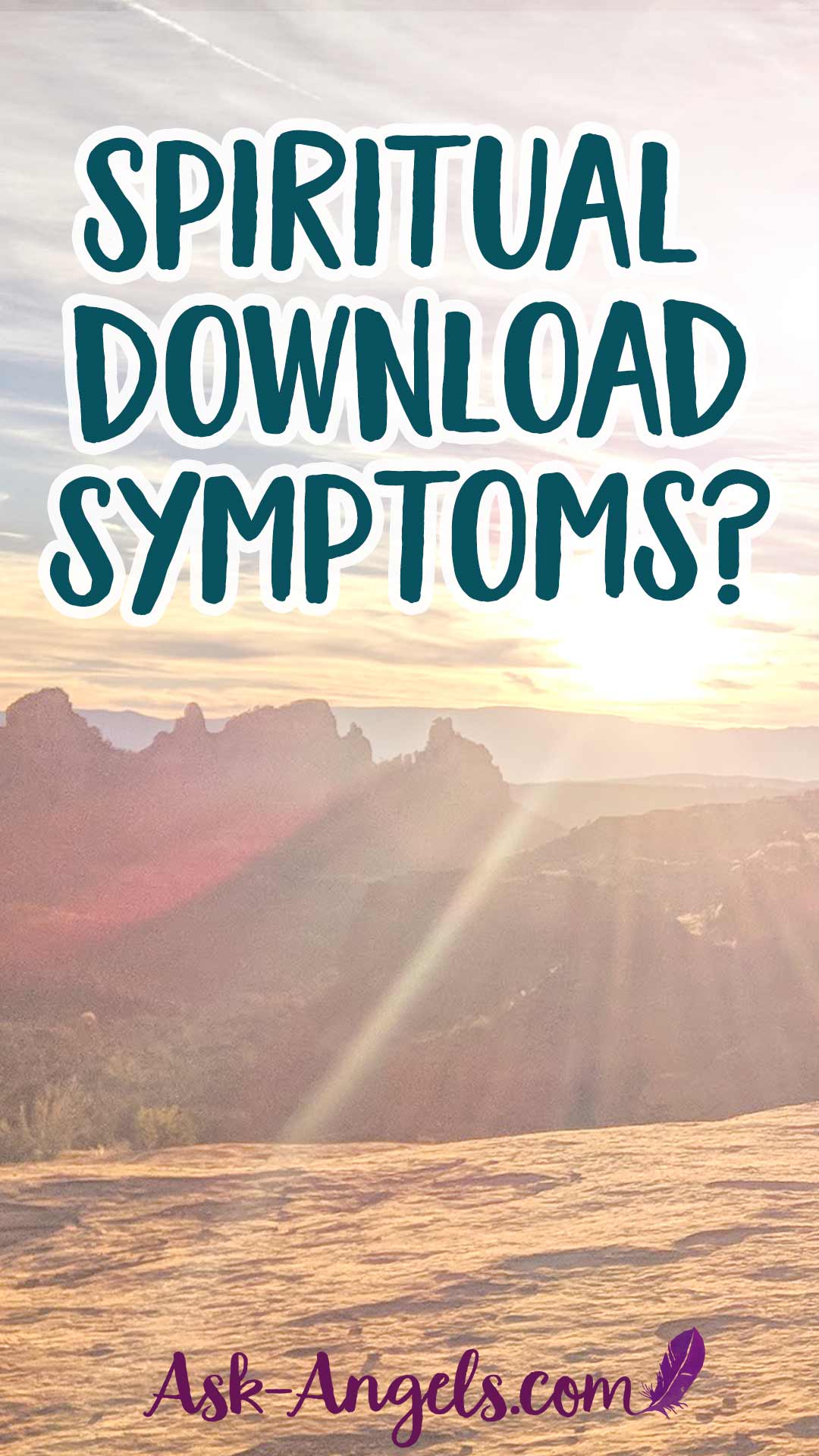 Spiritual Download Symptoms? Read this!