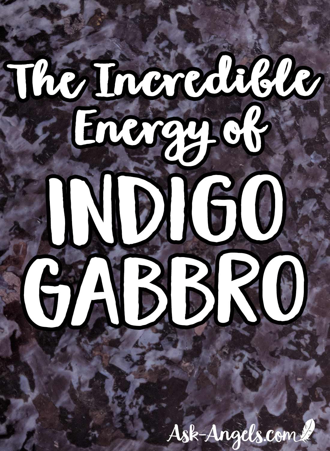 The Incredible Energy of Indigo Gabbro
