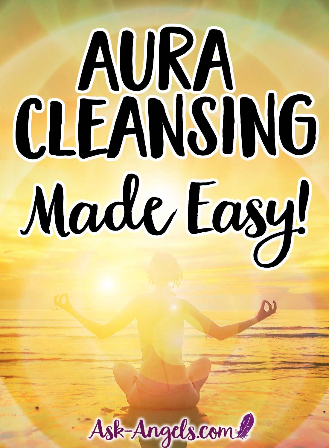 Aura Cleansing Made Easy with this powerful and yet simple technique