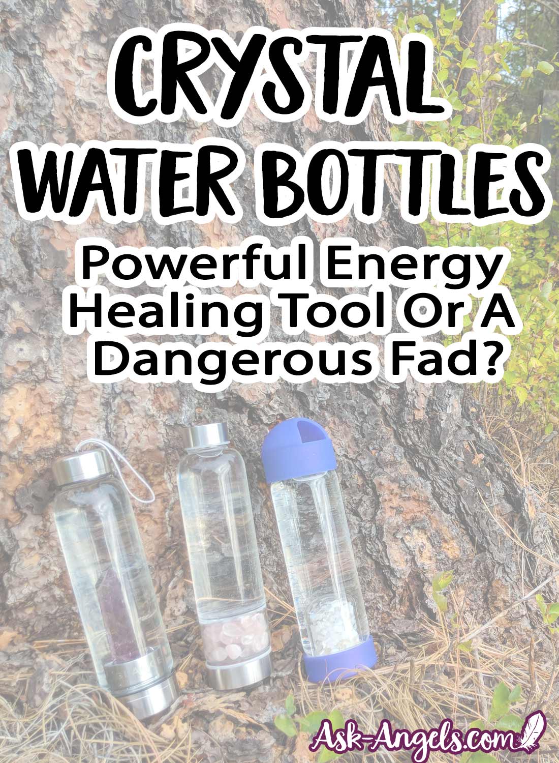 Crystal Water Bottles - Powerful Healing Energy or a Dangerous Fad?