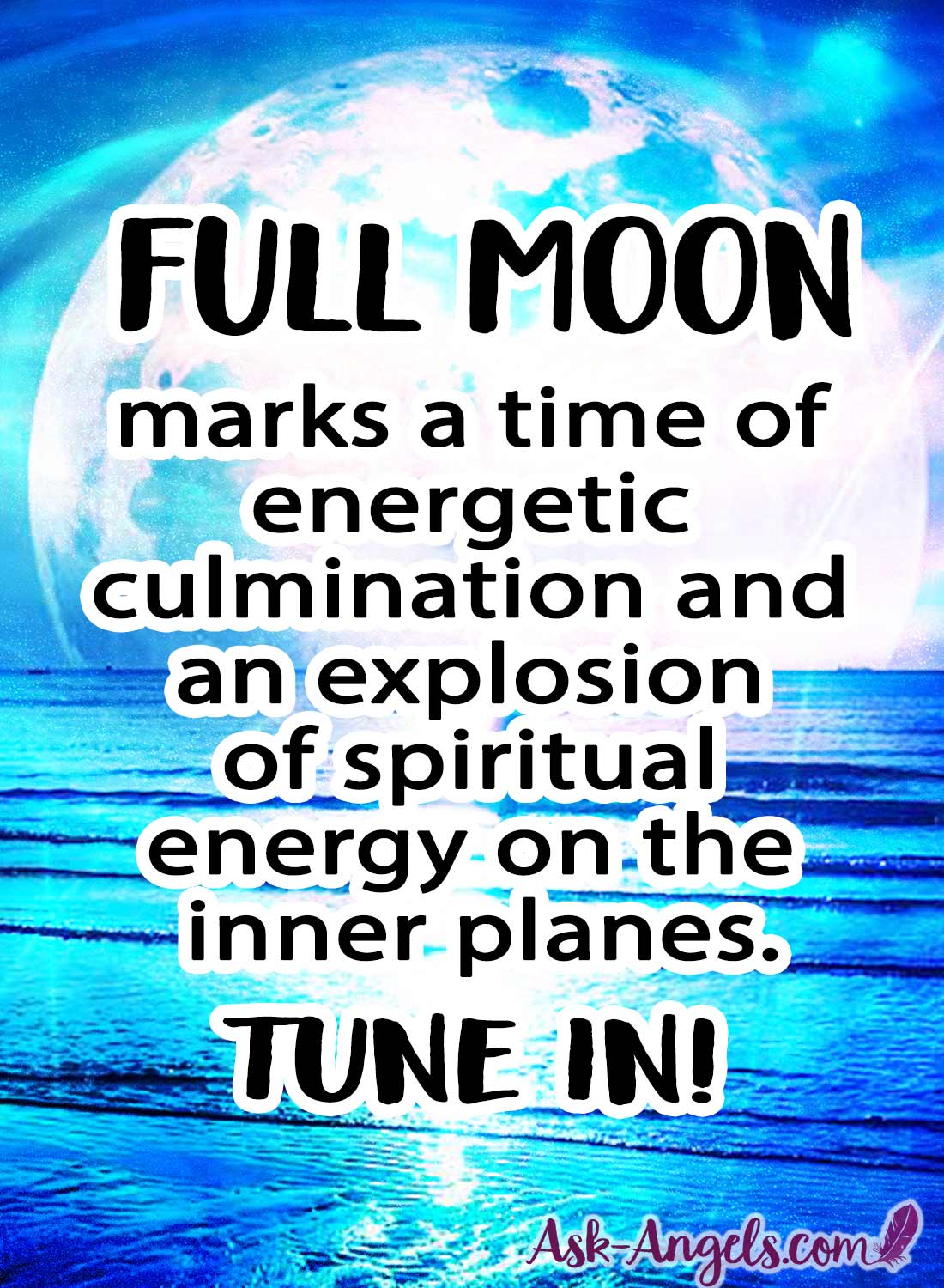 The Full Moon marks a time of energetic culmination and an explosion of spiritual energy on the inner planes.
