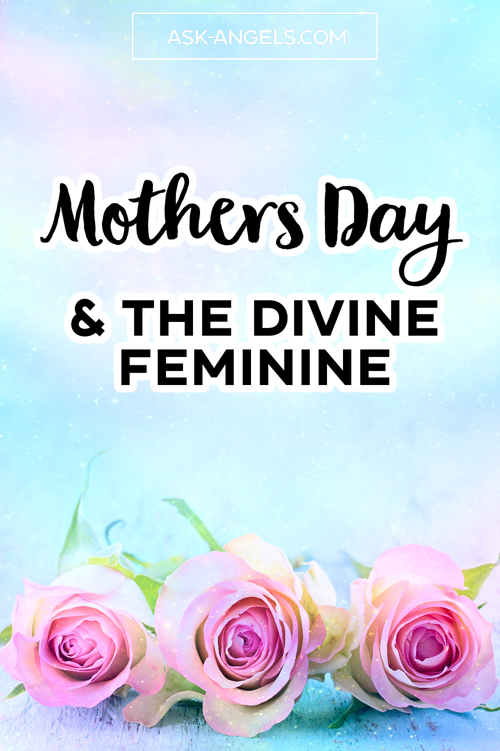 Mothers Day & The Divine Feminine