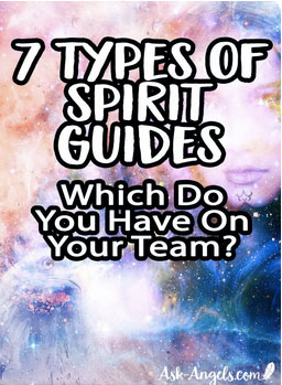 7 Types of Spirit Guides - Which Do You Have On Your Spirit Team?