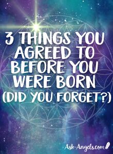 3 Things You Agreed to Before You Were Born